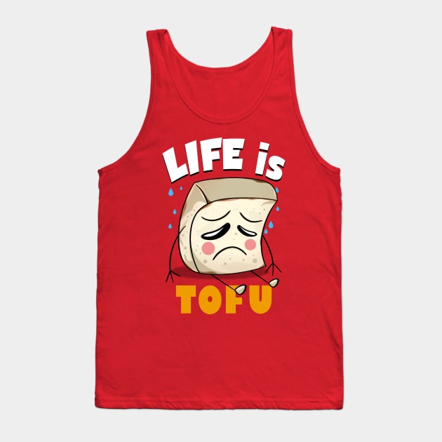 Funny Sad Kawaii Cute Tofu Food Cartoon Life Funny Quote Meme Tank Top by Keira's Art